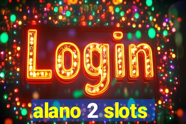 alano 2 slots